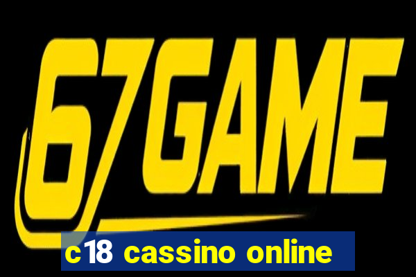 c18 cassino online